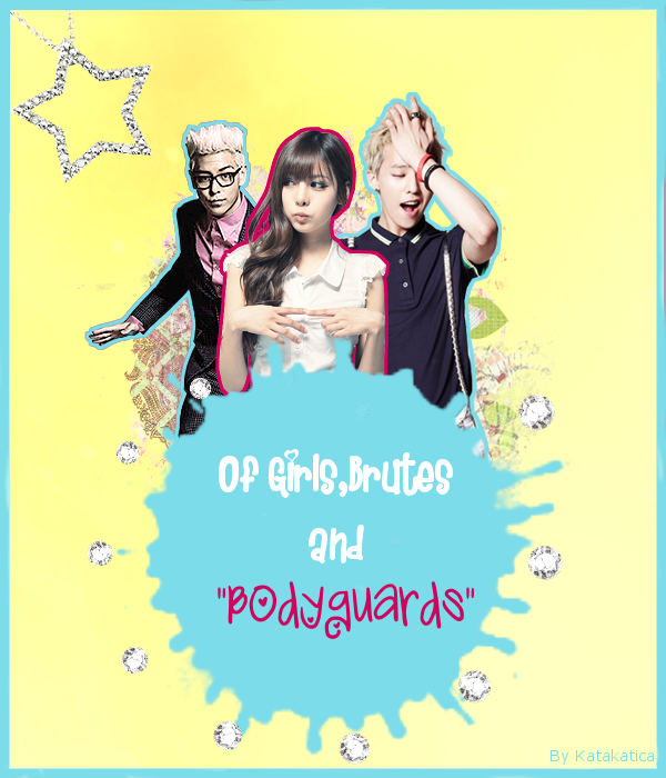 Of Girls, Brutes and Bodyguards - comedy fluff gdragon gtop oneshot romance top - main story image